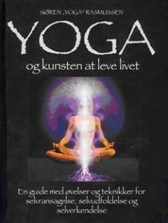 Yoga : en guide med øvelser og teknikker for selvransagelse, selvudfoldelse og selverkendelse