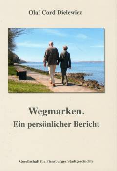 Wegmarken : Ein persönlicher Bericht