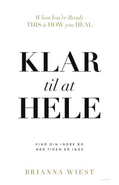 Klar til at hele : find din indre ro når tiden er inde