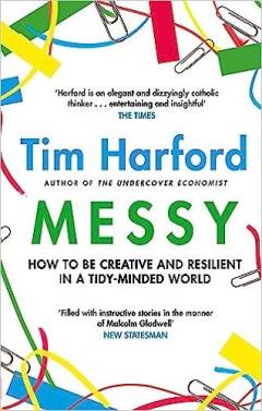Messy : how to be creative and resilient in a tidy-minded world