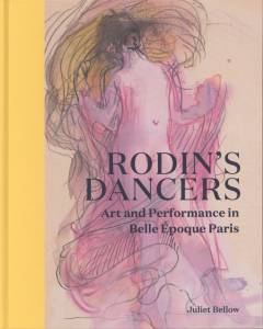 Rodin's dancers : art and performance in Belle Époque Paris