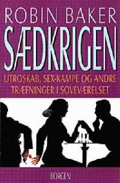 Sædkrigen : utroskab, sex-kampe og andre træfninger i soveværelset