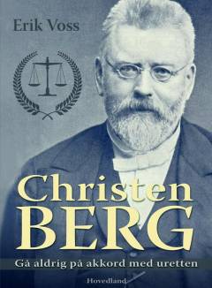 Christen Berg : gå aldrig på akkord med uretten