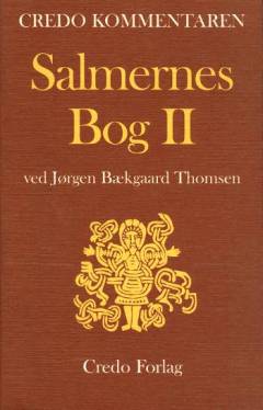 Salmernes bog. Bind 2 : En indledning og fortolkning til salme 73-150