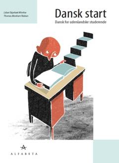 Dansk start : dansk for udenlandske studerende