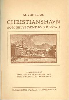 Christianshavn som selvstændig Købstad : i Anledning af Halvtrediehundredaaret for dens Indlemmelse i København