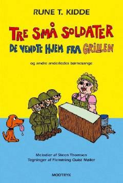 Tre små soldater de vendte hjem fra grillen og andre anderledes børnesange