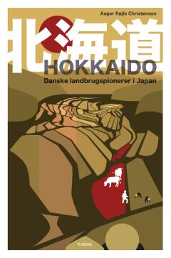 Hokkaido : danske landbrugspionerer i Japan
