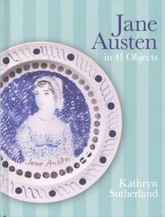 Jane Austen in 41 objects