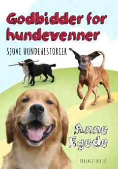 Godbidder for hundevenner : sjove hundehistorier
