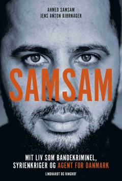 Samsam : mit liv som bandekriminel, syrienkriger og agent for Danmark