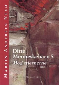 Ditte Menneskebarn. Bind 5 : Mod stjernerne (Letlæsning)