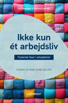 Ikke kun ét arbejdsliv : flydende faser i arbejdslivet