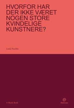 Hvorfor har der ikke været nogen store kvindelige kunstnere?
