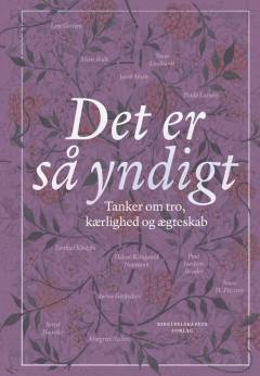 Det er så yndigt : tanker om tro, kærlighed og ægteskab