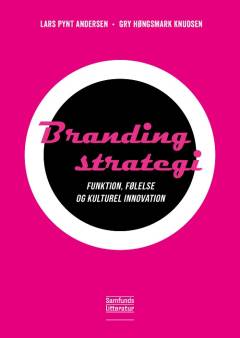Brandingstrategi : funktion, følelse og kulturel innovation