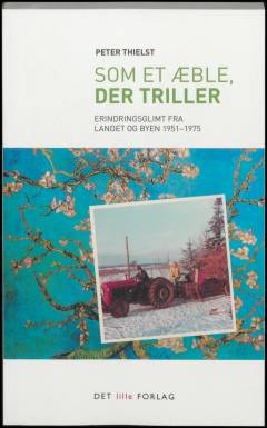 Som et æble, der triller : erindringsglimt fra landet og byen 1951-1975