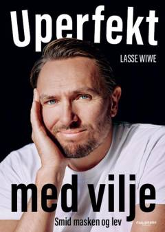 Uperfekt med vilje : smid masken og lev