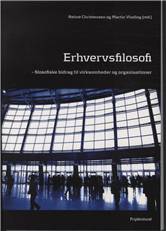 Erhvervsfilosofi : filosofiske bidrag til virksomheder og organisationer