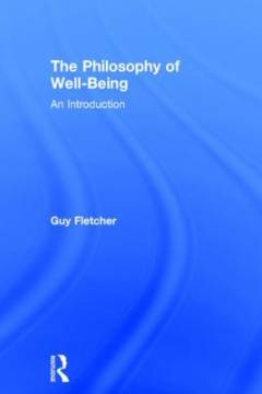 The philosophy of well-being : an introduction
