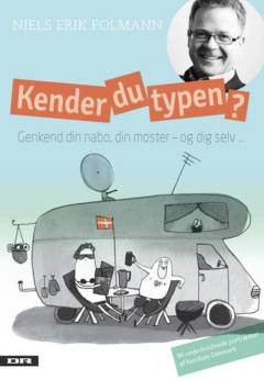 Kender du typen : genkend din nabo, din moster - og dig selv