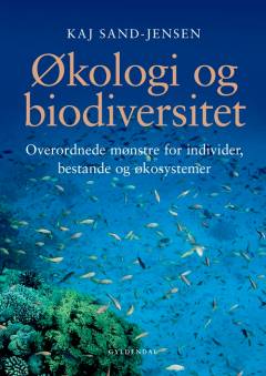 Økologi og biodiversitet : overordnede mønstre for individer, bestande og økosystemer