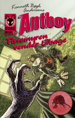 Kenneth Bøgh Andersens Antboy - Tissemyren vender tilbage