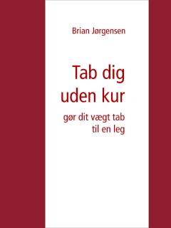 Tab dig uden kur : gør dit vægttab til en leg