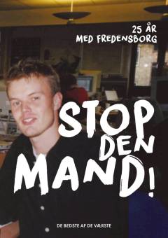 Stop den mand! : 25 år med Fredensborg