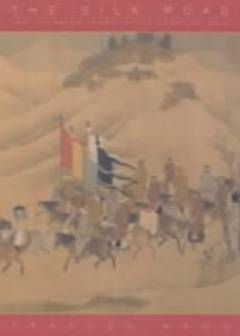 The Silk road : two thousand years in the heart of Asia