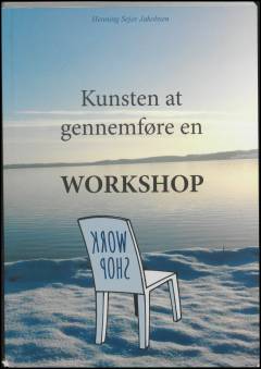 Kunsten at gennemføre en workshop