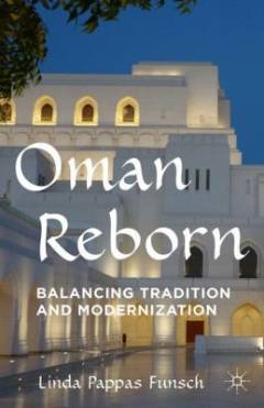 Oman reborn : balancing tradition and modernization