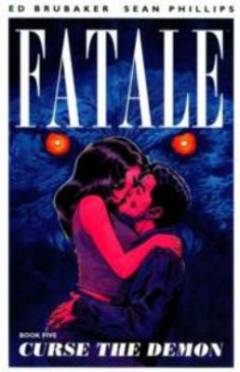 Fatale. Book 5 : Curse the demon