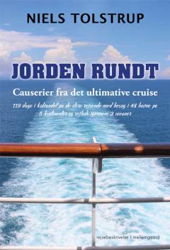 Jorden rundt : causerier fra det ultimative cruise : 119 dage i kølvandet på de store rejsende med besøg i 48 havne på 5 kontinenter og sejlads igennem 3 oceaner