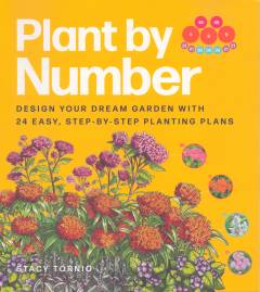 Plant by number : design your dream garden with 24 easy, step-by-step planting plans