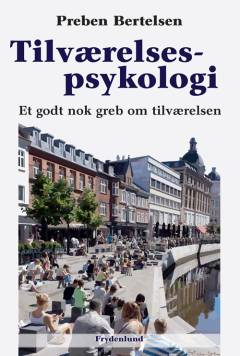 Tilværelsespsykologi : et godt nok greb om tilværelsen