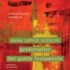 Anna Sophie Seidelin genfortæller Det Gamle Testamente