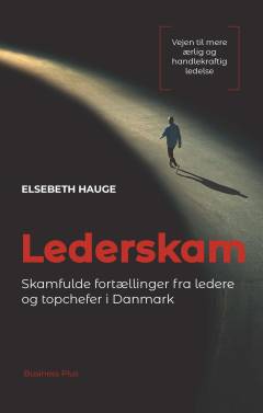 Lederskam : skamfulde fortællinger fra ledere og topchefer i Danmark