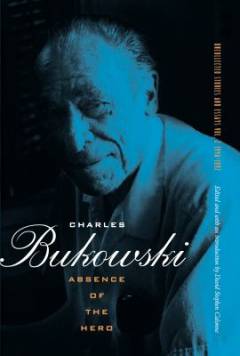Absence of the hero : uncollected stories and essays, volume 2: 1946-1992