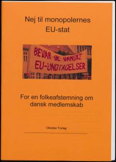 Nej til monopolernes EU-stat : for en folkeafstemning om dansk medlemskab