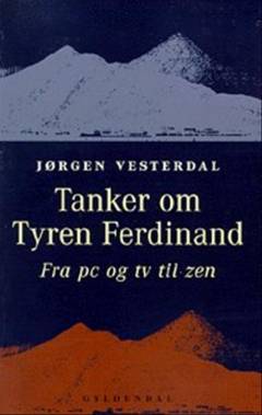 Tanker om Tyren Ferdinand : fra pc og tv til zen