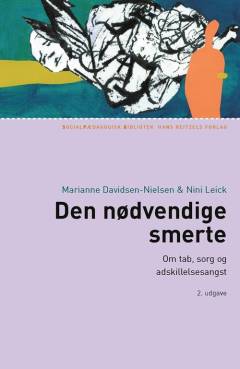 Den nødvendige smerte : om tab, sorg, og adskillelsesangst
