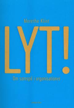Lyt! : om samspil i organisationer