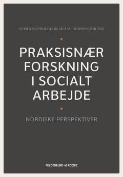Praksisnær forskning i socialt arbejde : nordiske perspektiver