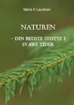 Naturen : din bedste støtte i svære tider