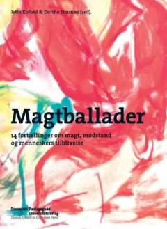 Magtballader : 14 fortællinger om magt, modstand og menneskers tilblivelse