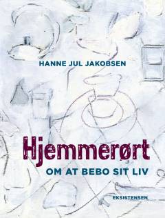 Hjemmerørt : om at bebo sit liv