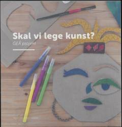 Skal vi lege kunst? : GEÅ projekt