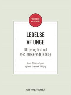 Ledelse af unge : tiltræk og fasthold med nærværende ledelse