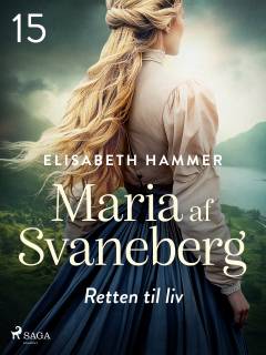 Maria af Svaneberg - retten til liv